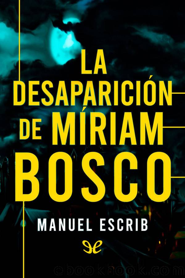 La desapariciÃ³n de MÃ­riam Bosco by Manuel Escrib