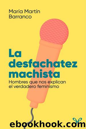 La desfachatez machista by María Martín Barranco