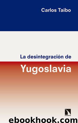 La desintegración de Yugoslavia by Carlos Taibo