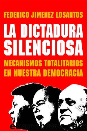 La dictadura silenciosa by Federico Jiménez Losantos