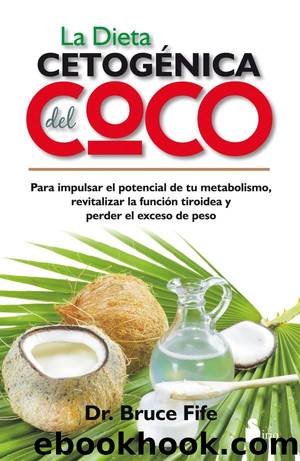 La dieta cetogénica del coco by Bruce Fife