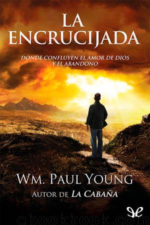 La encrucijada by William Paul Young