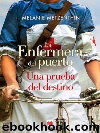 La enfermera del puerto 2 by Melanie Metzenthin