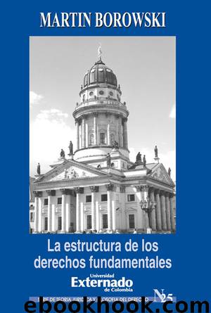 La estructura de los derechos fundamentales by Martin Borowski