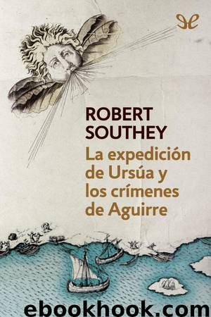 La expedición de Ursúa y los crímenes de Aguirre by Robert Southey