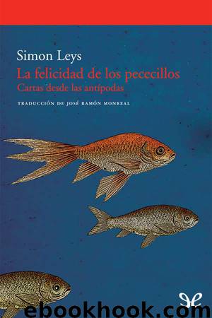 La felicidad de los pececillos by Simon Leys