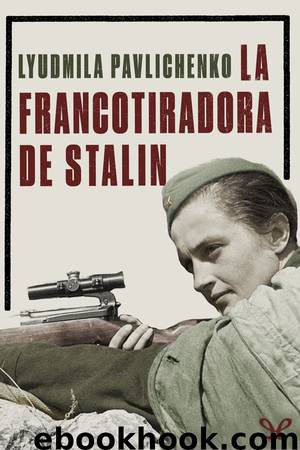 La francotiradora de Stalin by Liudmila Pavlichenko