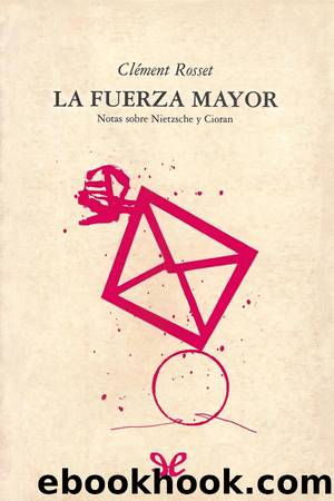 La fuerza mayor by Clément Rosset