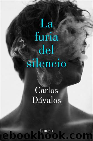 La furia del silencio by Carlos Dávalos