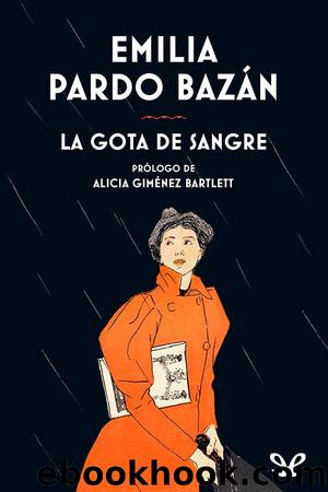 La gota de sangre (Ed. prologada) by Emilia Pardo Bazán