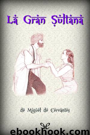 La gran sultana by Miguel de Cervantes Saavedra