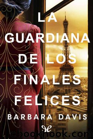 La guardiana de los finales felices by Barbara Davis