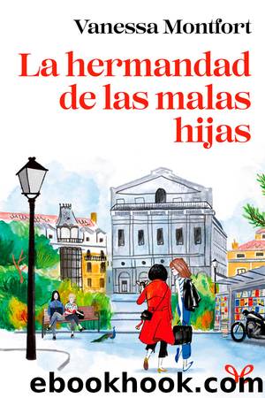 La hermandad de las malas hijas by Vanessa Montfort