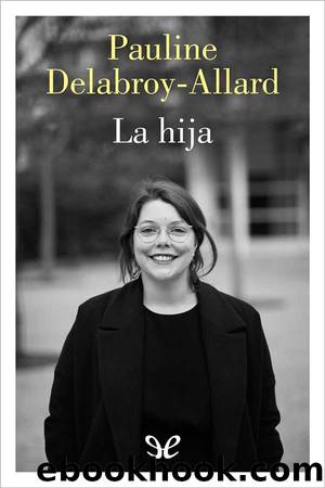 La hija by Pauline Delabroy-Allard