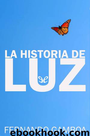 La historia de Luz by Fernando Gamboa González