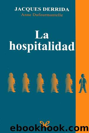 La hospitalidad by Jacques Derrida & Anne Dufourmantelle