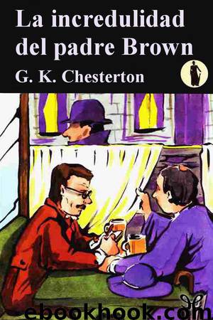 La incredulidad del padre Brown by G. K. Chesterton