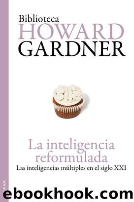 La inteligencia reformulada: Las inteligencias mÃºltiples en el siglo XXI by Howard Gardner