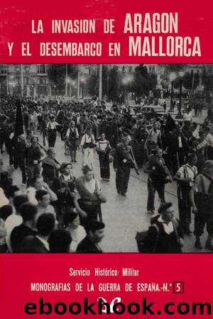 La invasiÃ³n de AragÃ³n y el desembarco en Mallorca by José Manuel Martínez Bande