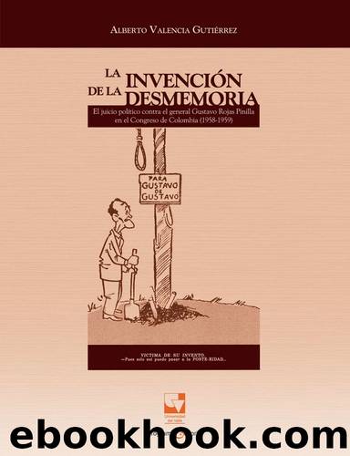 La invención de la desmemoria by Alberto Valencia Gutiérrez