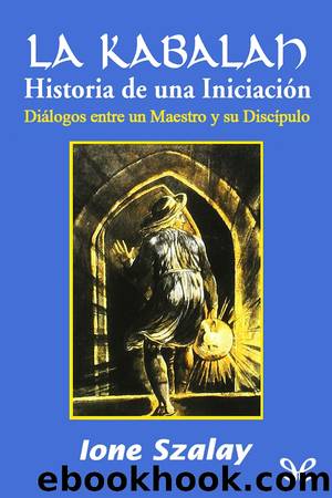 La kabalah: Historia de una IniciaciÃ³n by Szalay Ione