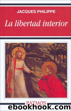 La libertad interior by Jacques Philippe