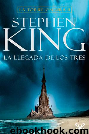 La llegada de los tres by Stephen King