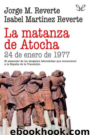 La matanza de Atocha by Jorge M. Reverte & Isabel Martínez Reverte