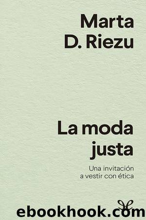 La moda justa by Marta D. Riezu