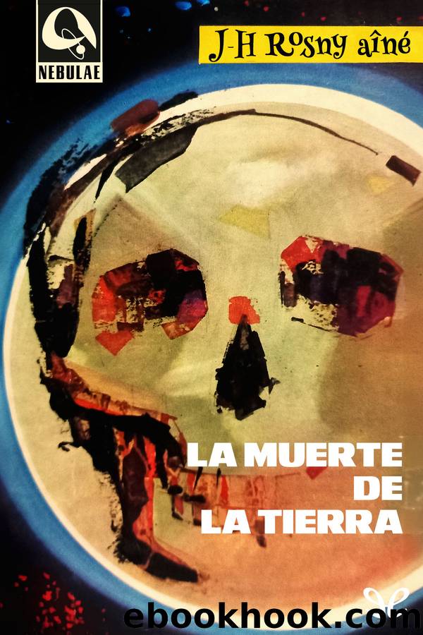 La muerte de la Tierra by J.-H. Rosny