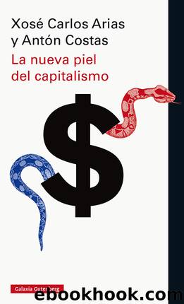 La nueva piel del capitalismo by Xosé Carlos Arias & Antón Costas