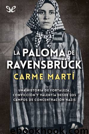 La paloma de Ravensbrück by Carme Martí