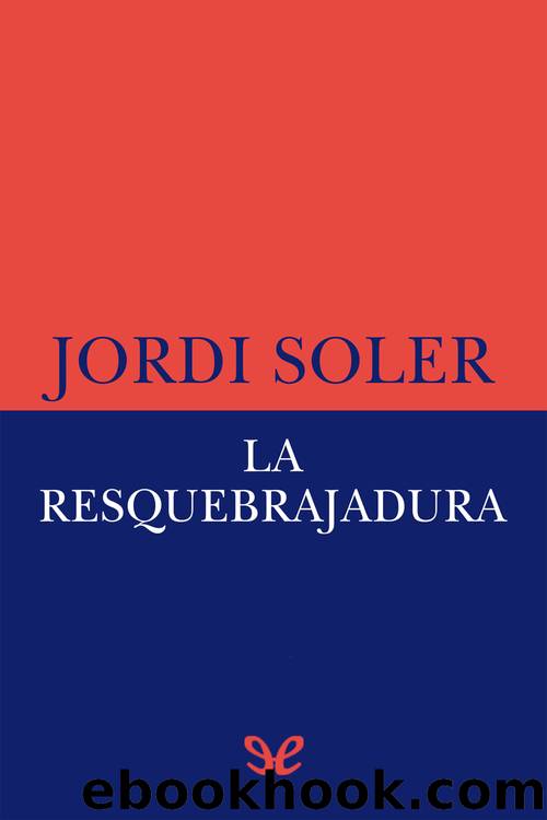 La resquebrajadura by Jordi Soler