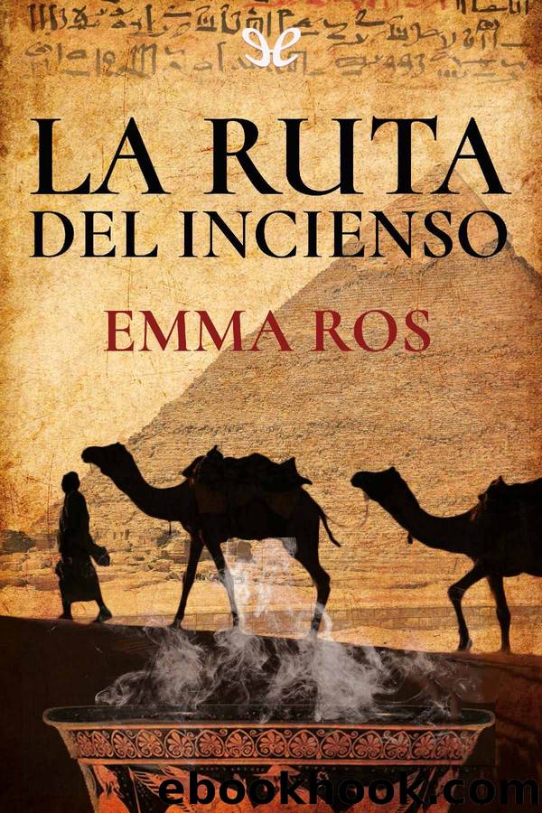 La ruta del incienso by Emma Ros