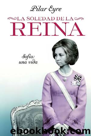 La soledad de la Reina by Pilar Eyre