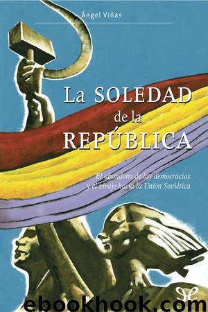La soledad de la República by Ángel Viñas