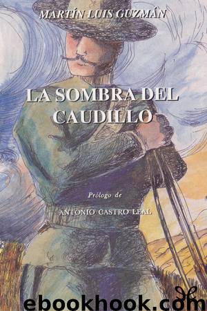 La sombra del caudillo by Martín Luis Guzmán