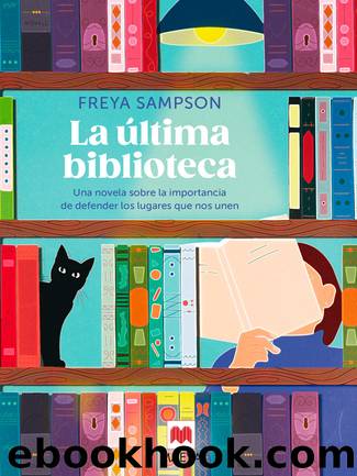 La ultima biblioteca by Sampson Freya & Jesús Antonio Vizcaíno Jiménez