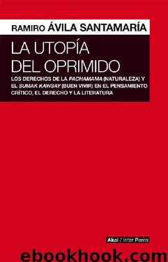 La utopía del oprimido by Ávila Santamaría Ramiro