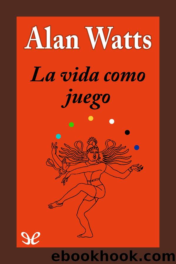 La vida como juego by Alan Watts