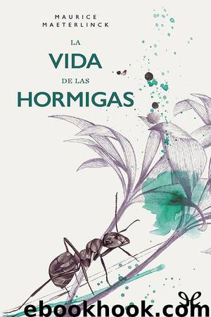 La vida de las hormigas by Maurice Maeterlinck