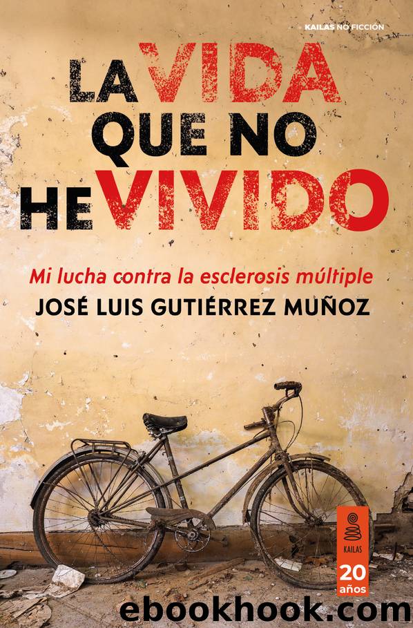 La vida que no he vivido by José Luis Gutiérrez Muñoz