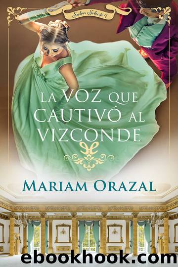 La voz que cautivÃ³ al vizconde by Mariam Orazal