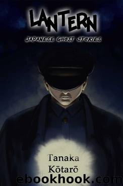 Lantern: Japanese Ghost Stories by Tanaka Kōtarō