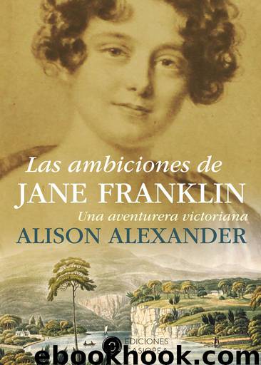 Las ambiciones de Jane Franklin by Alison Alexander