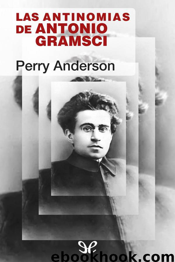 Las antinomias de Antonio Gramsci by Perry Anderson