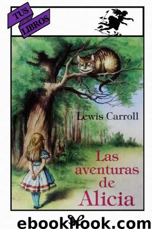 Las aventuras de Alicia by Lewis Carroll
