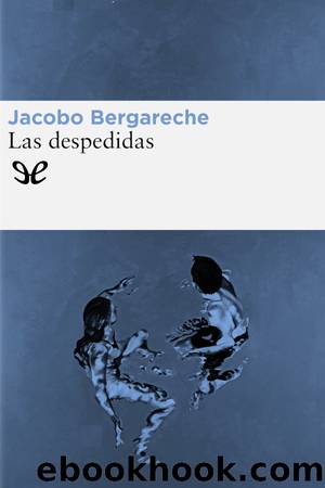 Las despedidas by Jacobo Bergareche
