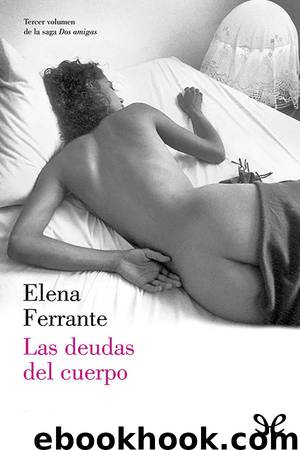 Las deudas del cuerpo by Elena Ferrante