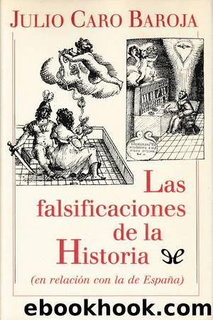 Las falsificaciones de la Historia by Julio Caro Baroja